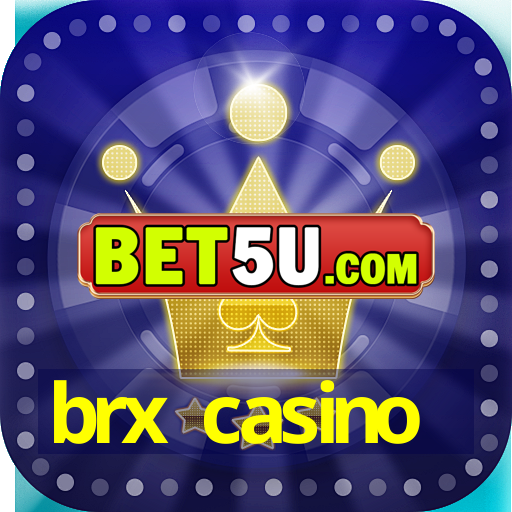 brx casino